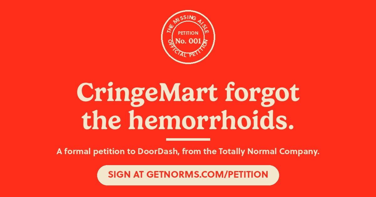Red petition card that reads CringeMart forgot the hemorrhoids. A formal petition to DoorDash, from the Totally Normal Company.